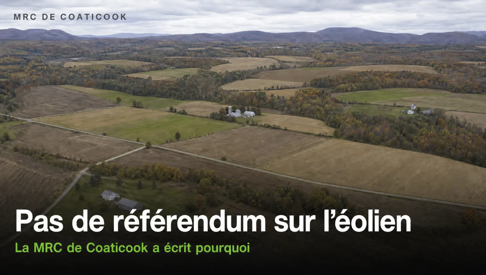 La MRC de Coaticook a écrit noir sur blanc pourquoi il n'y aura pas de référendum sur l'éolien.